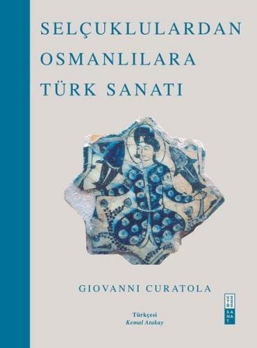 Selçuklulardan Osmanlılara Türk Sanatı (Ciltli) | Kitap Ambarı