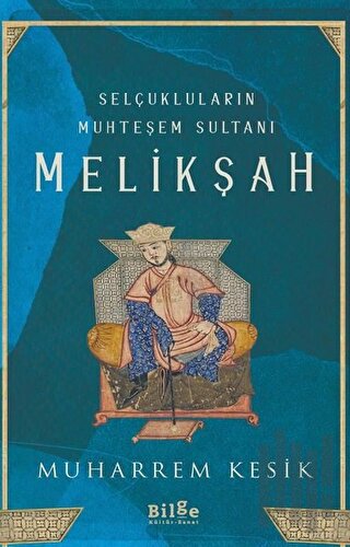 Selçukluların Muhteşem Sultanı - Melikşah | Kitap Ambarı