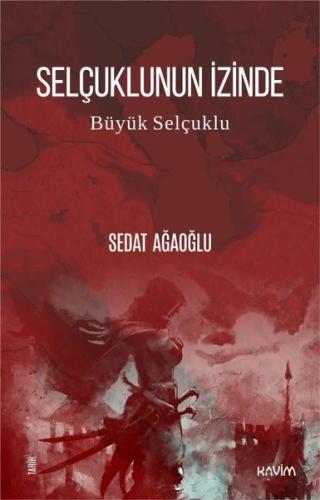 Selçuklunun İzinde - Büyük Selçuklu | Kitap Ambarı
