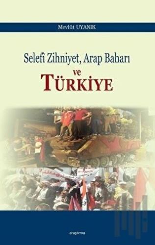 Selefi Zihniyet Arap Baharı ve Türkiye | Kitap Ambarı