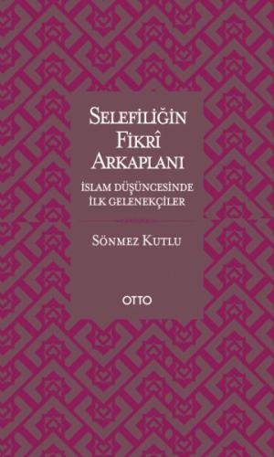 Selefiliğin Fikri Arkaplanı (Ciltli)