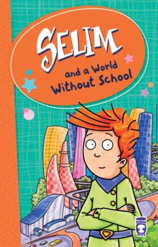 Selim And A World Without School | Kitap Ambarı