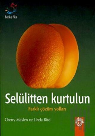 Selülitten Kurtulun Farklı Çözüm Yolları