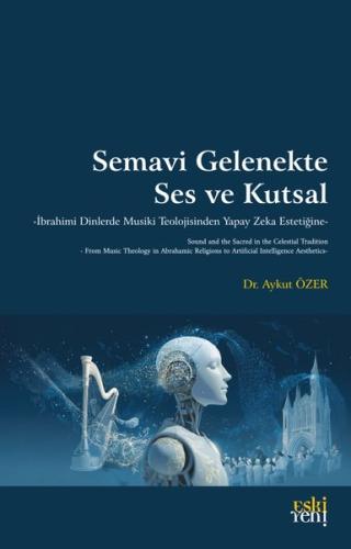 Semavi Gelenekte Ses ve Kutsal | Kitap Ambarı