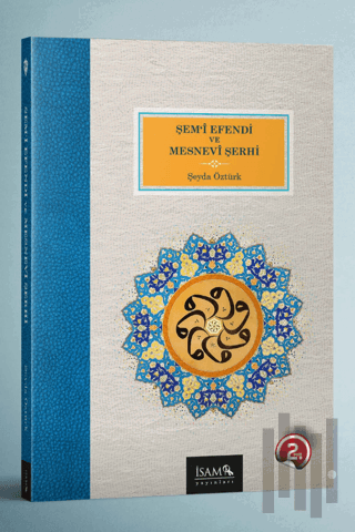 Şem'i Efendi ve Mesnevi Şerhi