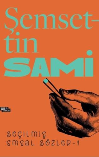 Şemsettin Sami - Seçilmiş Emsal Sözler 1 | Kitap Ambarı
