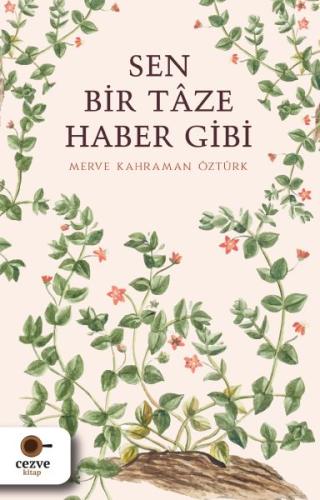 Sen Bir Tâze Haber Gibi | Kitap Ambarı
