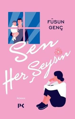 Sen Her Şeysin | Kitap Ambarı