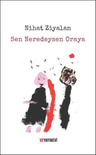 Sen Neredeysen Oraya | Kitap Ambarı