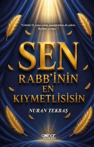 Sen Rabb'inin En Kıymetlisisin