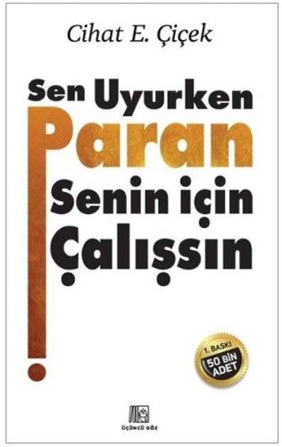 Sen Uyurken Paran Senin İçin Çalışsın | Kitap Ambarı