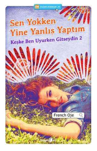 Sen Yokken Yine Yanlış Yaptım - Keşke Ben Uyurken Gitseydin 2 | Kitap 
