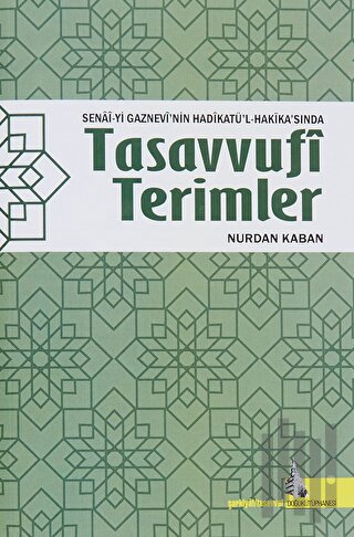 Senai-yi Gaznevi'nin Hadikatü'l-Hakika'sında Tasavvufi Terimler