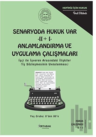 Senaryoda Hukuk Var - II + I - Anlamlandırma ve Uygulama Çalışmaları