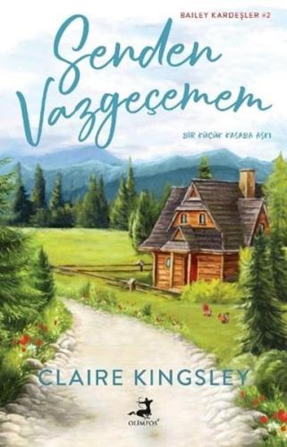 Senden Vazgeçemem - Küçük Bir Kasaba Aşkı - Bailey Kardeşler 2