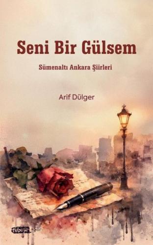 Seni Bir Gülsem - Sümenaltı Ankara Şiirleri | Kitap Ambarı