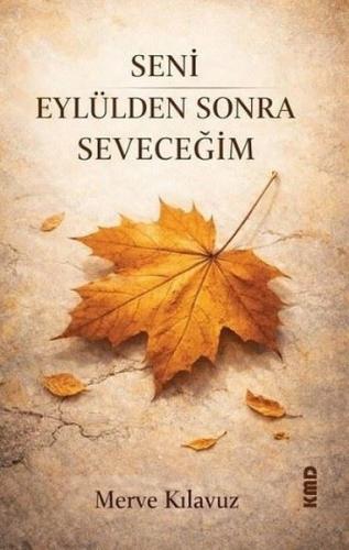 Seni Eylülden Sonra Seveceğim | Kitap Ambarı