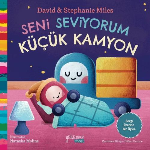Seni Seviyorum Küçük Kamyon | Kitap Ambarı