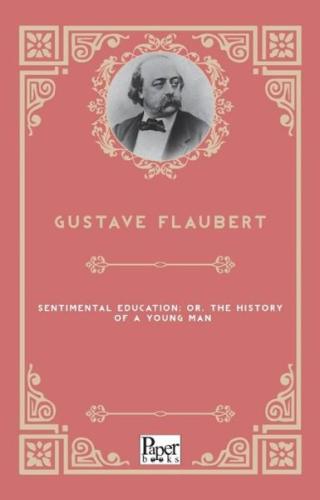 Sentimental Education or The History of a Young Man | Kitap Ambarı