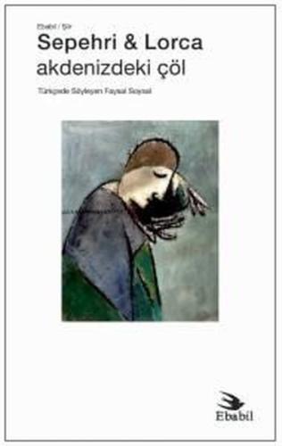 Sepehri & Lorca: Akdenizdeki Çöl | Kitap Ambarı