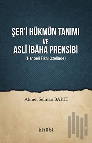 Şer’i Hükmün Tanımı ve Asli İbaha Prensibi