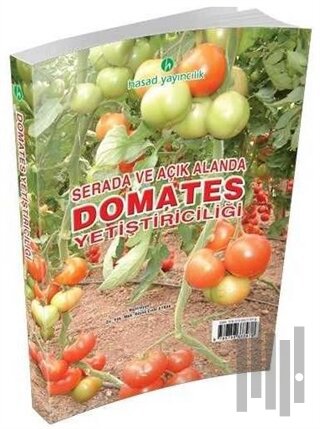 Serada ve Açık Alanda Domates Yetiştiriciliği | Kitap Ambarı