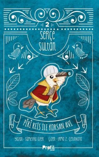 Serçe Sultan 2 - Piri Reis ile Korsan Avı | Kitap Ambarı