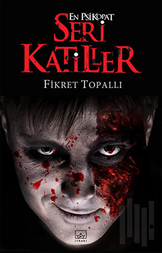 Seri Katiller 3: En Psikopat Seri Katiller | Kitap Ambarı