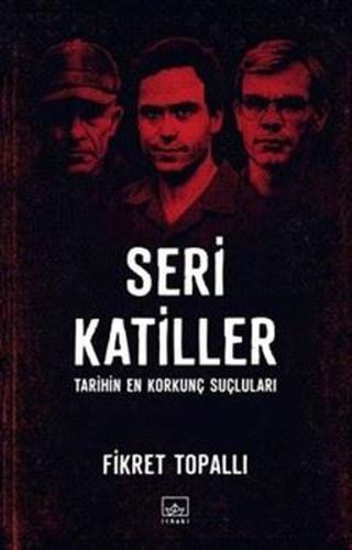 Seri Katiller - Tarihin En Korkunç Suçluları
