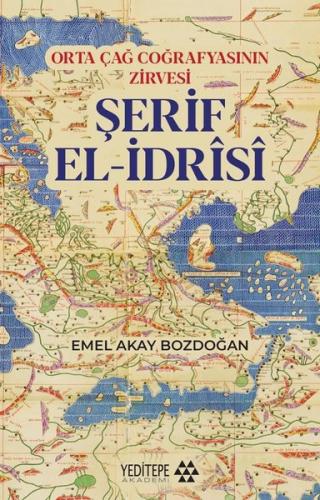 Şerif El-İdrisi: Orta Çağ Coğrafyasının Zirvesi