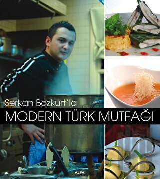 Serkan Bozkurt’la Modern Türk Mutfağı (Ciltli) | Kitap Ambarı