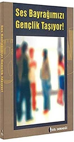 Ses Bayrağımızı Gençlik Taşıyor | Kitap Ambarı