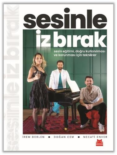 Sesinle İz Bırak - Sesin Eğitim Doğru Kullanılması ve Korunması İçin Teknikler