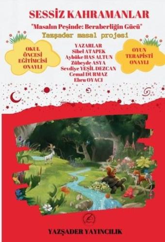 Sessiz Kahramanlar - Masalın Peşinde Beraberliğin Gücü Renkli Resimli 