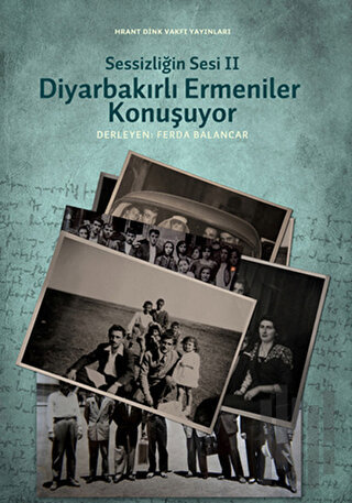 Sessizliğin Sesi 2: Diyarbakırlı Ermeniler Konuşuyor | Kitap Ambarı