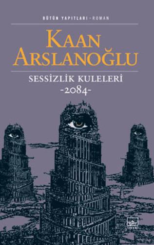 Sessizlik Kuleleri -2084- | Kitap Ambarı