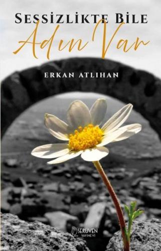 Sessizlikte Bile Adın Var
