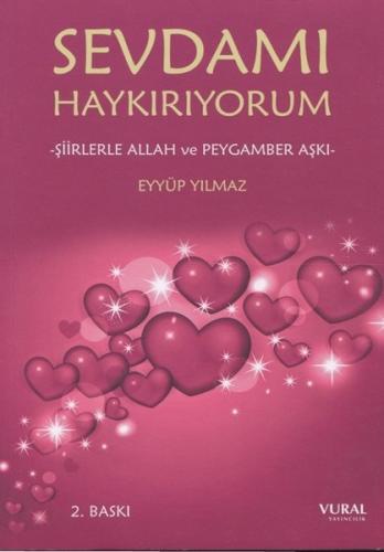 Sevdamı Haykırıyorum-Şiirlerle Allah ve Peygamber Aşkı