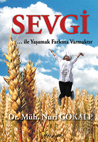 Sevgi ... İle Yaşamak Farkına Varmaktır | Kitap Ambarı