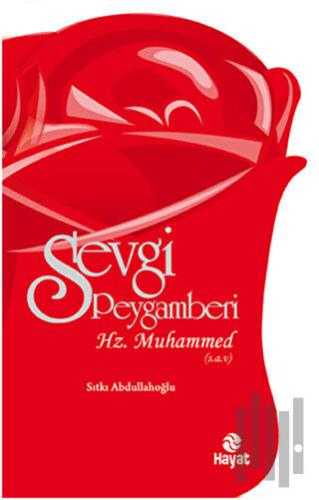 Sevgi Peygamberi - Hz. Muhammed (s.a.v.) | Kitap Ambarı