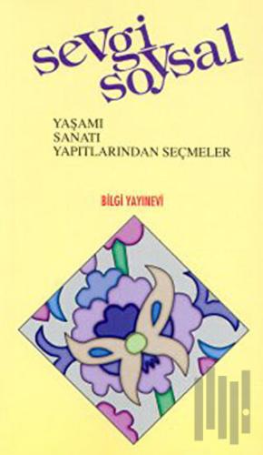 Sevgi Soysal Yaşamı, Sanatı, Yapıtlarından Seçmeler | Kitap Ambarı
