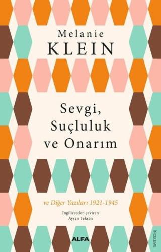 Sevgi Suçluluk ve Onarım ve Diğer Yazıları 1921-1945