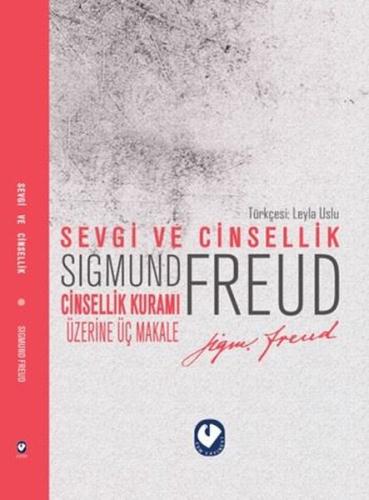 Sevgi ve Cinsellik - Cinsellik Üzerine Üç Makale | Kitap Ambarı
