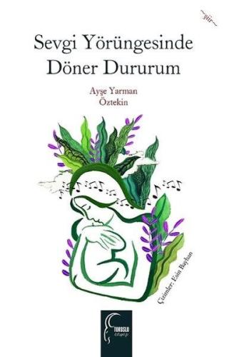 Sevgi Yörüngesinde Döner Dururum | Kitap Ambarı