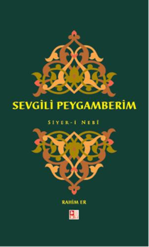 Sevgili Peygamberim - Siyer-i Nebi
