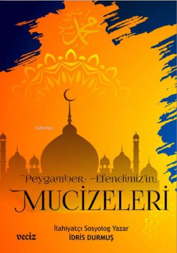 Peygamber Efendimiz'in Mucizeleri