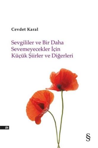 Sevgililer ve Bir Daha Sevemeyecekler için Küçük Şiirler ve Diğerleri
