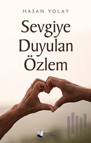 Sevgiye Duyulan Özlem | Kitap Ambarı