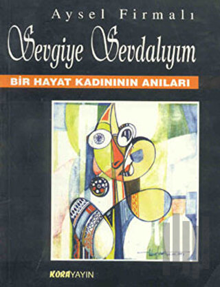 Sevgiye Sevdalıyım