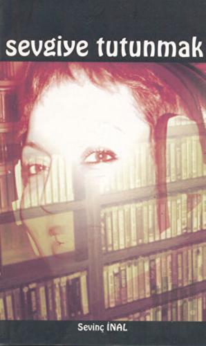 Sevgiye Tutunmak
